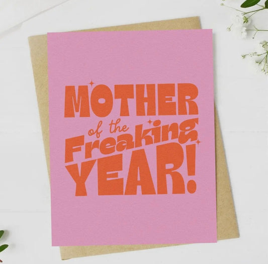 “Mother Of The Freaking Year” Mother’s Day Card