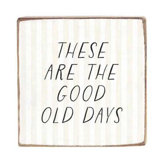 These Are The Good Wood Block Decor