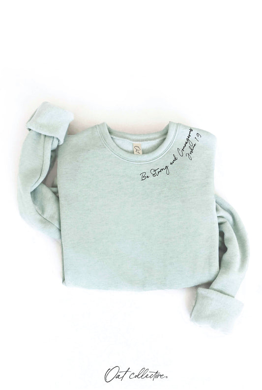 Be Strong and Courageous Graphic Sweatshirt - Dusty Sage